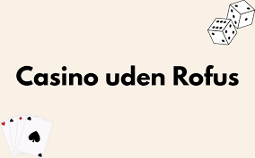 Bedste Casino Uden ROFUS - Din Guide til Spil uden Begrænsninger 1353846286 Bedste Casino Uden ROFUS - Din Guide til Spil uden Begrænsninger 1353846286